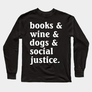 Books Wine Dogs Social Justice Long Sleeve T-Shirt